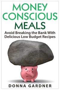 Money Conscious Meals