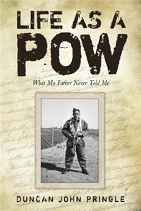 Life as a POW: What My Father Never Told Me