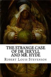 The Strange Case of Dr. Jekyll and Mr. Hyde