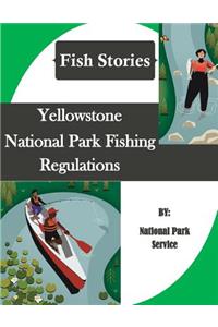 Yellowstone National Park Fishing Regulations (Fish Stories)