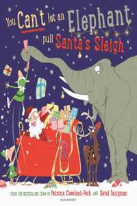 You Can't Let an Elephant Pull Santa's Sleigh