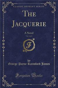 The Jacquerie, Vol. 1 of 2