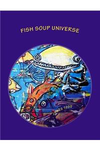 Fish Soup Universe