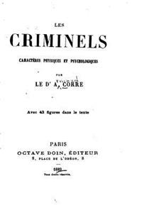 Les Criminels, Caractères Physiques Et Psychologiques