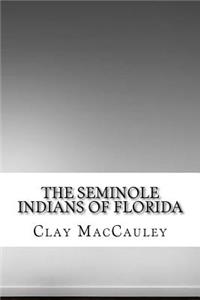 The Seminole Indians of Florida