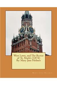 West Lawn, and The Rector of St. Mark's (1874) By