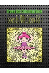 Grown Ups Colouring Book Loosen Up with Colors Vol. 1 Mandalas