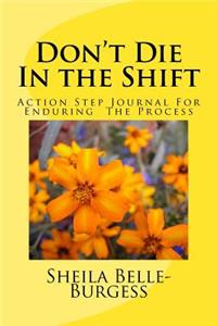 Don't Die In the Shift
