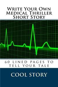 Write Your Own Medical Thriller Short Story