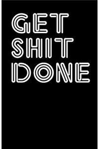 Get Shit Done (Notebook)