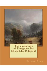 The Vicissitudes of Evangeline. By