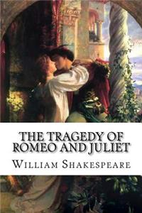 Tragedy of Romeo and Juliet William Shakespeare