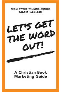 Let's Get The Word Out!