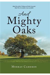 And Mighty Oaks