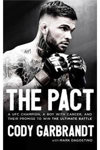 The Pact: A Ufc Champion, a Boy with Cancer, and Their Promise to Win the Ultimate Battle