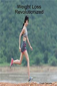 Weight Loss Revolutionized
