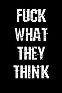 Fuck What They Think