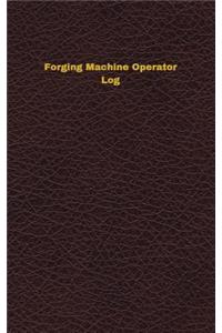 Forging Machine Operator Log
