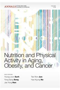 Nutrition and Physical Activity in Aging, Obesity, and Cancer, Volume 1229