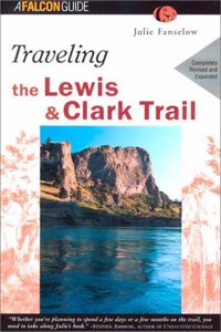 Traveling the Lewis & Clark Trail, 2nd