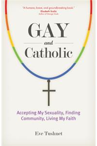 Gay and Catholic