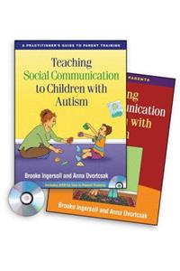 Teaching Social Communication to Children with Autism: A Practitioner's Guide to Parent Training