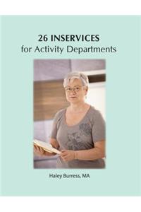 26 Inservices for Activity Dep