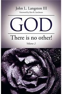 God, There Is No Other! Volume 2