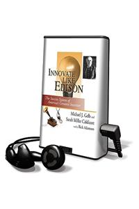 Innovate Like Edison: The Success System of America's Greatest Inventor