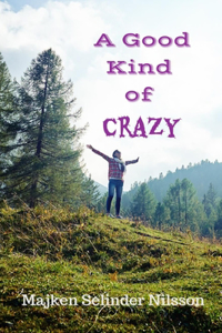 A Good Kind of Crazy