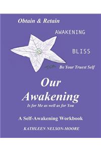 OUR AWAKENING Is for Me as well as for You