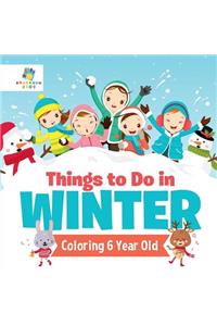 Things to Do in Winter Coloring 6 Year Old