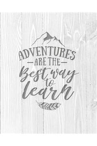 Adventures Are The Best Way To Learn