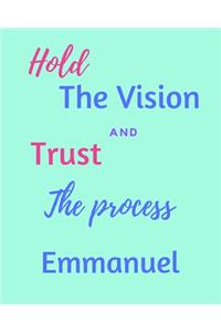 Hold The Vision and Trust The Process Emmanuel's