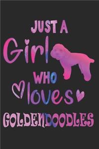 Just a Girl Who Loves Goldendoodles - Goldendoodle Gift Notebook/Journal 6x9 100 Pages