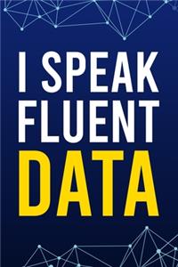 I Speak Fluent Data