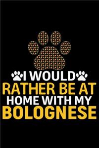 I Would Rather Be at Home with My Bolognese