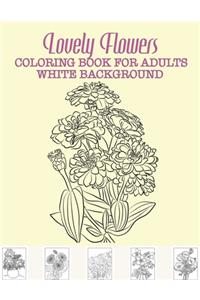Lovely Flowers Coloring Book for Adults White Background