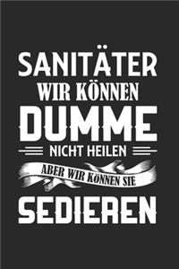 Sanitäter - Wir Können Dumme Nicht Heilen, Aber Wir Können Sie Sedieren