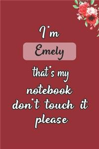 I'm Emely that's my notebook don't touch it please customized pink gift name Notebook / Journal 6x9 Ruled Lined 120 Pages