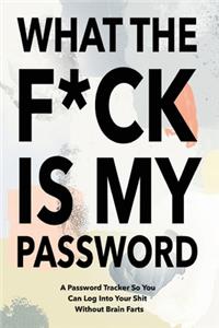 What The F*ck Is My Password