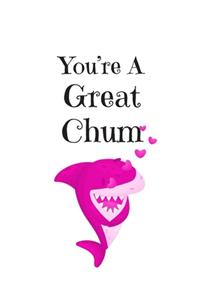 You're A Great Chum, Graph Paper Composition Notebook with a Funny Shark Pun Saying in the Front, Valentine's Day Gift for Him or Her