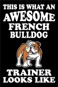 This is what an awesome French Bulldog Trainer Looks Like