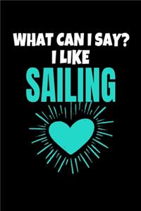 What Can I Say I Like Sailing