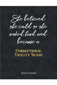 She Believed She Could So She Worked Hard And Became A Correctional Facility Nurse: Dated Weekly Planner With To Do Notes & Inspirational Quotes