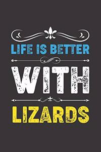 Life Is Better With Lizards