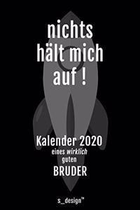 Kalender 2020 für Brüder / Bruder: Wochenplaner / Tagebuch / Journal für das ganze Jahr: Platz für Notizen, Planung / Planungen / Planer, Erinnerungen und Sprüche