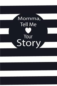 momma, tell me your story