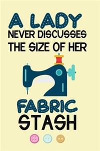 A Lady Never Discusses The Size Of Her Fabric Stash