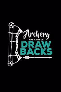 Archery has a lot of draw backs